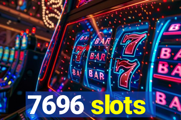 7696 slots